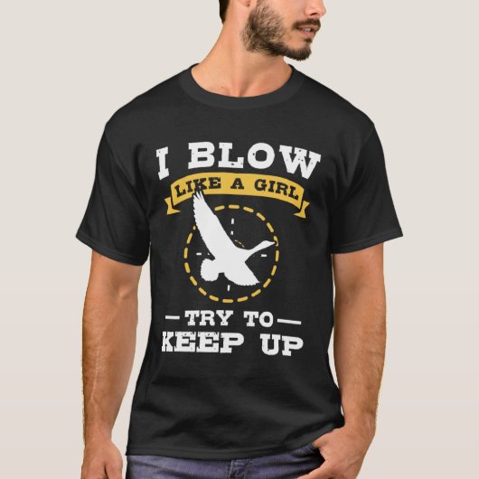 Duck Hunting I Blow Like A Girl Try To Keep Up Tシャツ (正面)