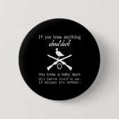 Duck Hunting Quote - Funny Hunter Gift Cute Hunt G 缶バッジ (正面)