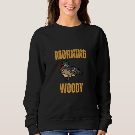 Duck Hunting Tshirt Morning Woody Funny Duck Hunti スウェットシャツ (正面)