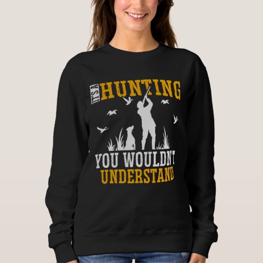 Duck Hunting Waterfowl Hunting A Hunting Thing  2 スウェットシャツ (正面)