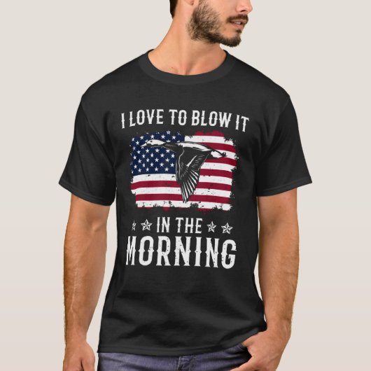 Duck Hunting Waterfowl Hunting I Love To Blow It Tシャツ (正面)