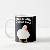 Duck, Is Still, A Good Duck コーヒーマグカップ (左)