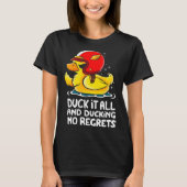 duck it all and ducking no regrets Cute Duck Tシャツ (正面)