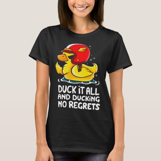 duck it all and ducking no regrets Cute Duck Tシャツ (正面)