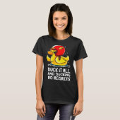duck it all and ducking no regrets Cute Duck Tシャツ (正面フル)