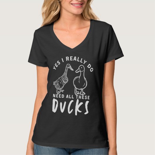 Duck Quote Yes I Really Do Need All These Ducks  1 Tシャツ (正面)