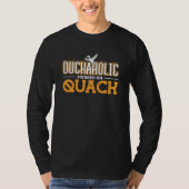 Duckaholic hooked on Quack Duck Hunting Tシャツ (正面)