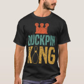 Duckpin King  Duckpin Bowling Bowling Pins Bowler Tシャツ (正面)