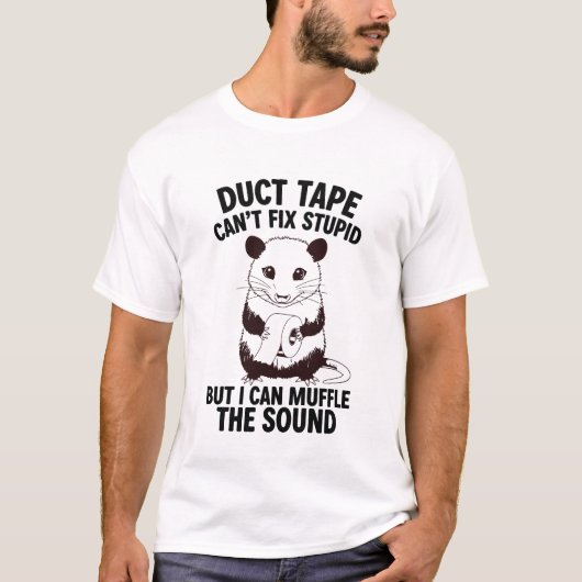 Duct Tape Can’t Fix Stupid But I Can Sarcastic Tシャツ (正面)