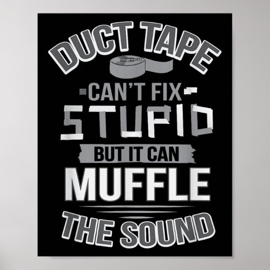 Duct Tape Can't Fix Stud Can Muffle The Sound Funn ポスター (正面)