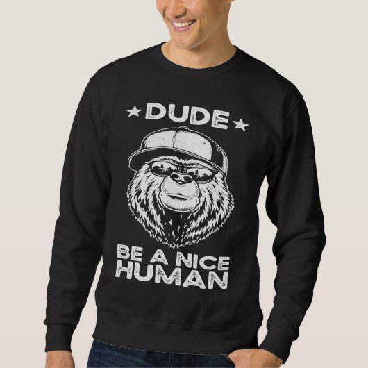 Dude Be A Nice Human Choose Kindness Movement Kind スウェットシャツ (正面)