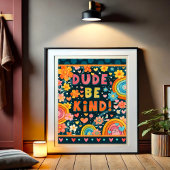 Dude Be Kind Kindness Inspiring   ポスター