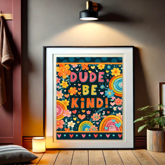 Dude Be Kind Kindness Inspiring   ポスター