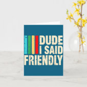 Dude I Said Friendly Funny Raider Saying Men Women カード (黄色い花)