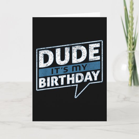 Dude Its My Birthday Party Happy Celebration カード (正面)