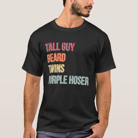 Dude Tall Guy Beard Twins Purple Hoser Tシャツ (正面)