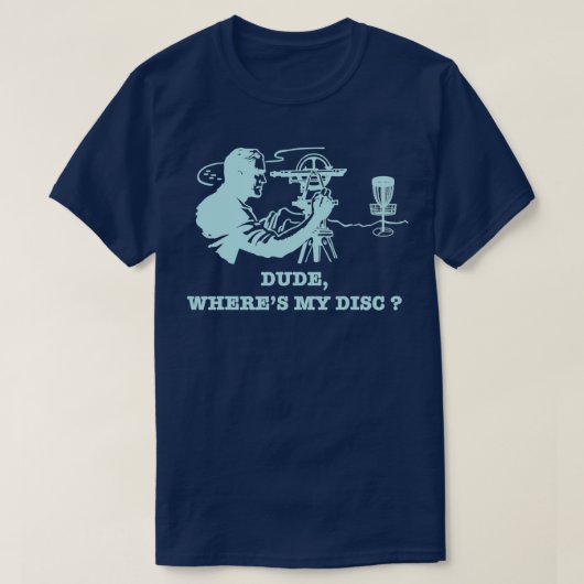 Dude Wheres私のディスクゴルフ皮肉2 Tシャツ (デザイン正面)