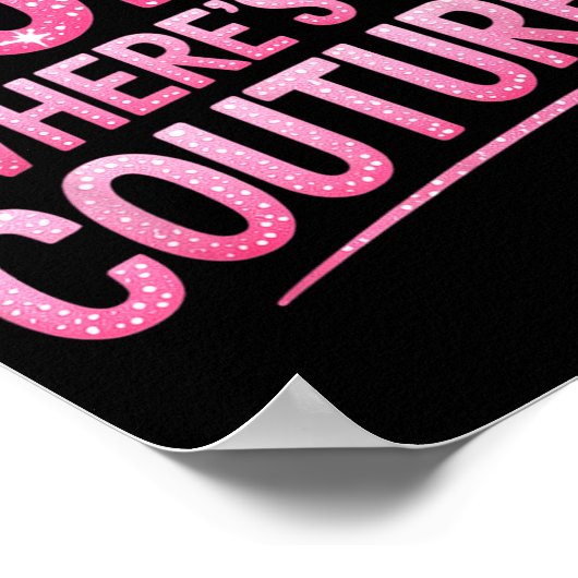 Dude Where's My Couture Funny Girls Quote Gift Wom ポスター (角)