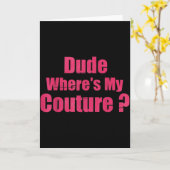 Dude Where's My Couture Funny Sarcastic Saying Wom カード (黄色い花)