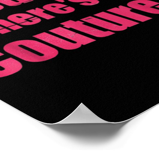 Dude Where's My Couture Funny Sarcastic Saying Wom ポスター (角)