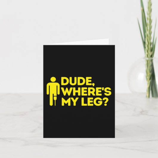 Dude Where's My Leg Amputee Disabligibility Awrene カード (正面)