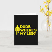 Dude Where's My Leg Amputee Disabligibility Awrene カード (黄色い花)