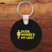 Dude Where's My Leg Amputee Disabligibility Awrene キーホルダー (裏面)