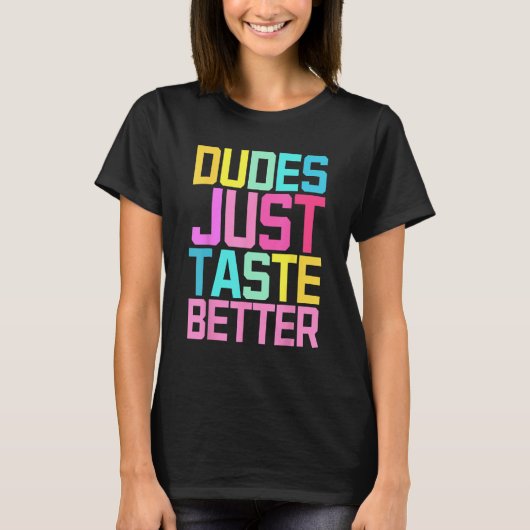 Dudes Just Taste Better Gay Pride Tシャツ (正面)
