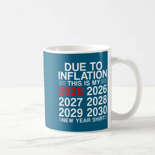 Due To Inflation Funny New Year 2026 Tee Men Women コーヒーマグカップ (右)