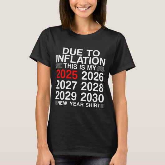 Due To Inflation Funny New Year 2026 Tee Men Women Tシャツ (正面)