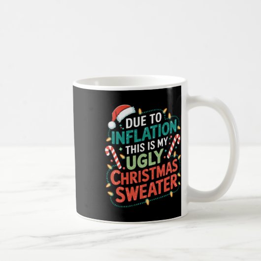 Due To Inflation Funny Ugly Christmas Sweater Xmas コーヒーマグカップ (右)