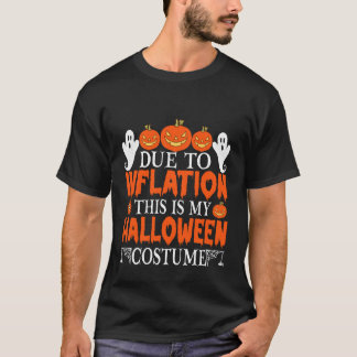 Due to Inflation This is My Halloween Costume Fun  Tシャツ