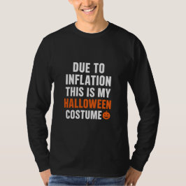 Due to Inflation This Is My Halloween Costume Tシャツ