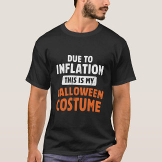 Due To Inflation This Is My Halloween Tシャツ