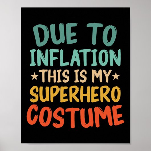 Due To Inflation This Is My Superhero Costume Fun  ポスター (正面)