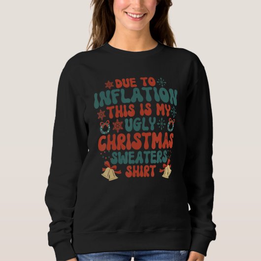Due to Inflation This is My Ugly Sweater For Chris スウェットシャツ (正面)