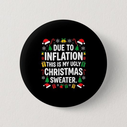 Due To Inflation Ugly Christmas Sweater Shirt Men  缶バッジ (正面)