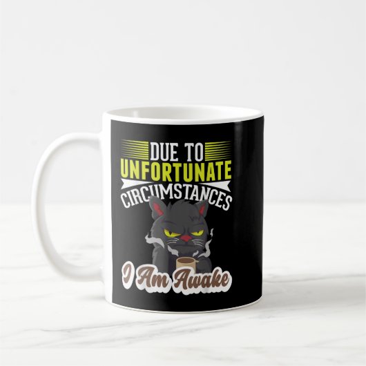 Due to unfortunate Circumstances, I am awake coffe コーヒーマグカップ (左)
