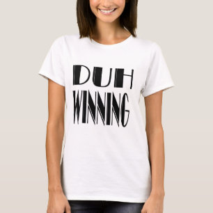 Duh勝ちます Tシャツ