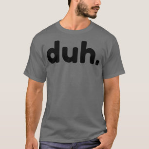 Duh皮肉おもしろいNSFW失礼な不適切なことわざ Tシャツ