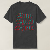 Dum Spiro Spero Language Latin Phrase Education Mo Tシャツ (デザイン正面)