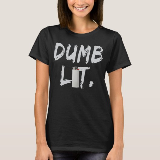 Dumb Lit By BigFactzTees Tシャツ (正面)