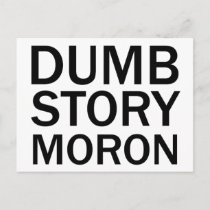 DUMB STORY MORON おもしろいアンチミームTシャツ ポストカード