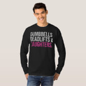Dumbbells Deadlifts & Daughters Fatherday t-shirt Tシャツ (正面フル)