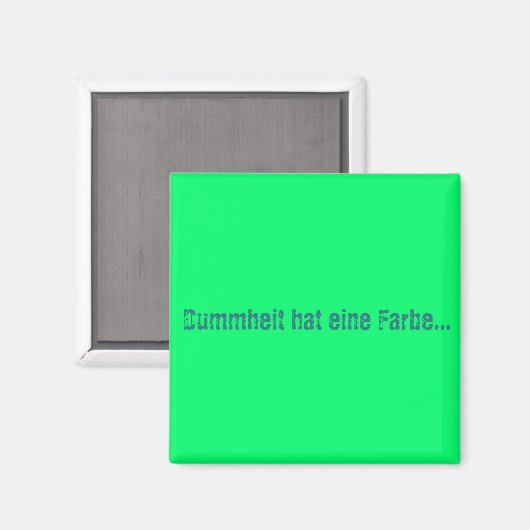 Dummheit hat eine Farbe マグネット (正面/裏面)