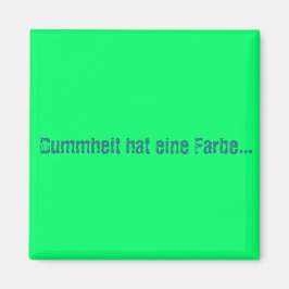 Dummheit hat eine Farbe マグネット