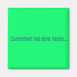 Dummheit hat eine Farbe マグネット