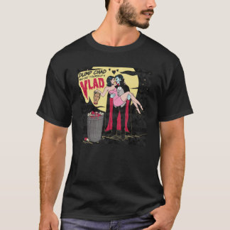 Dump Chad and Get Yourself a Vlad T-Shirt Tシャツ