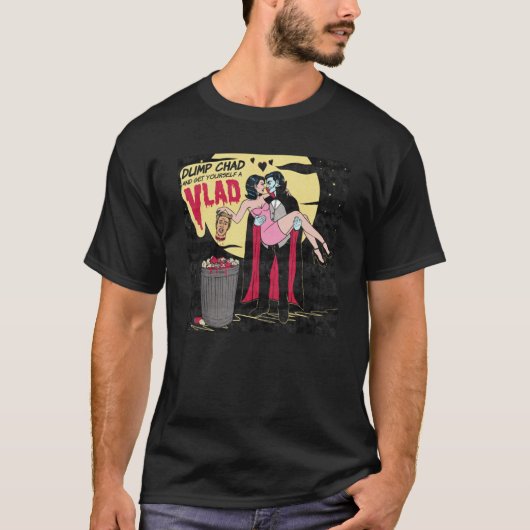 Dump Chad and Get Yourself a Vlad T-Shirt Tシャツ (正面)