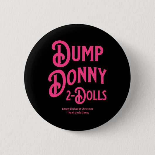 Dump Donny 2 Dolls Two Dolls Trump Tariffs Humor C 缶バッジ (正面)